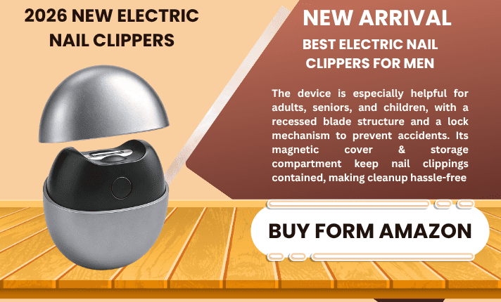 BEST ELECTRIC NAIL CLIPPERS FOR MEN IN 2026 9 BEST ELECTRIC NAIL CLIPPERS FOR MEN IN 2026