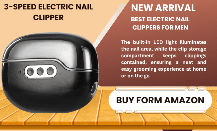 BEST ELECTRIC NAIL CLIPPERS FOR MEN IN 2026 17 BEST ELECTRIC NAIL CLIPPERS FOR MEN IN 2026
