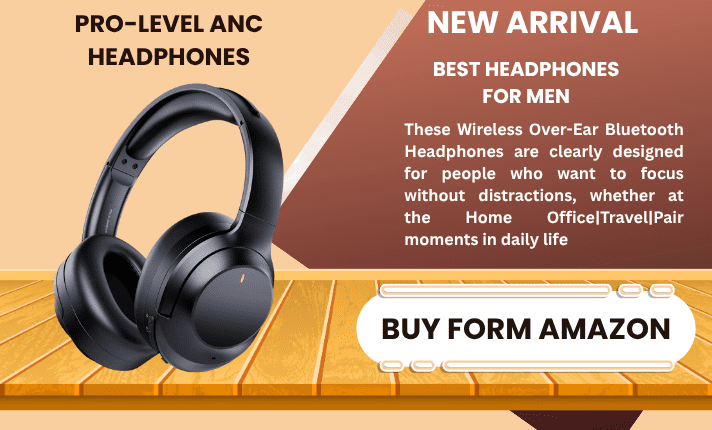 BEST WIRELESS HEADPHONES FOR MEN IN 2026